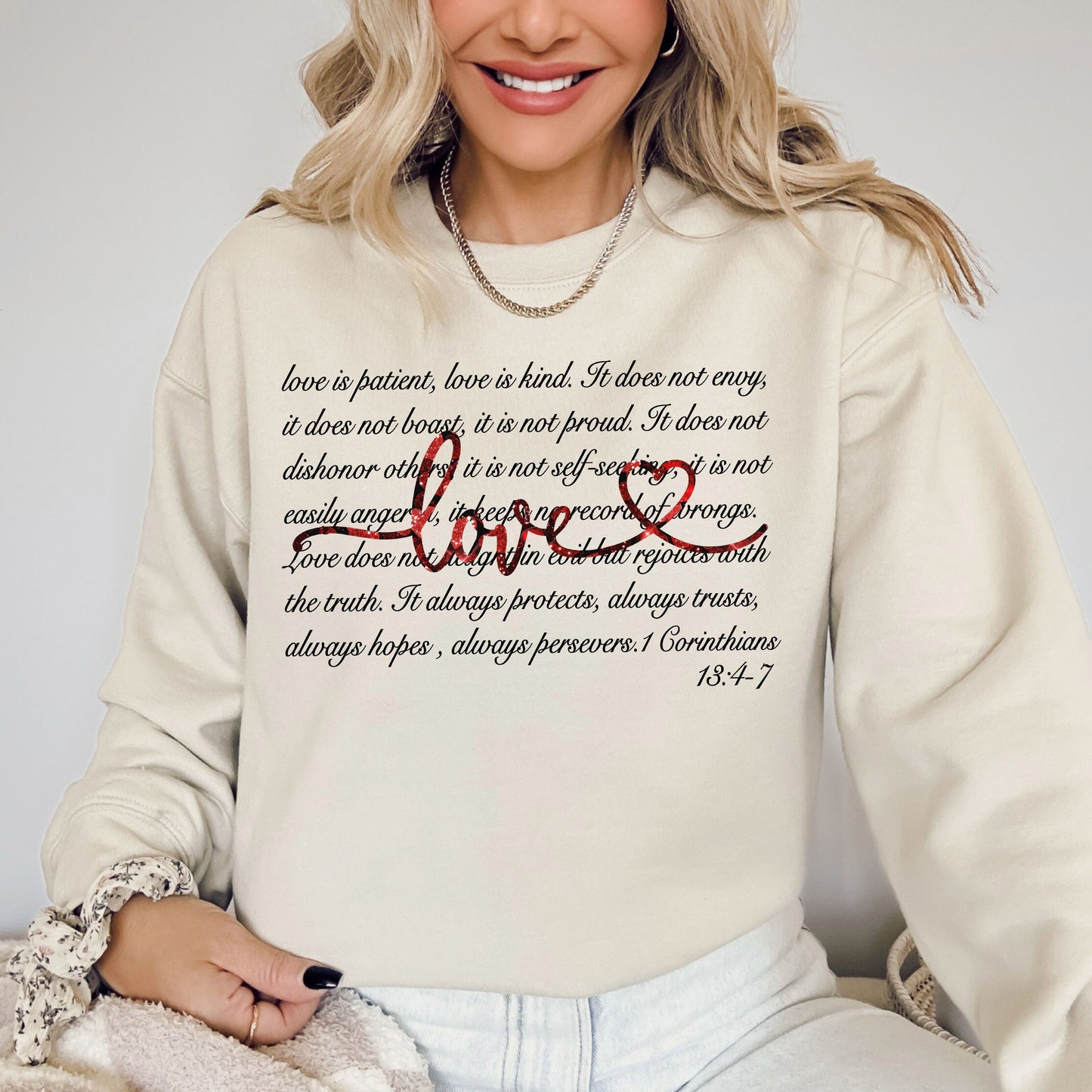 Love Is Patient, Jesus, Christian, Faith, Bible, 1 Corinthians 13:4-7, Valentine's Day, Love Sweatshirt